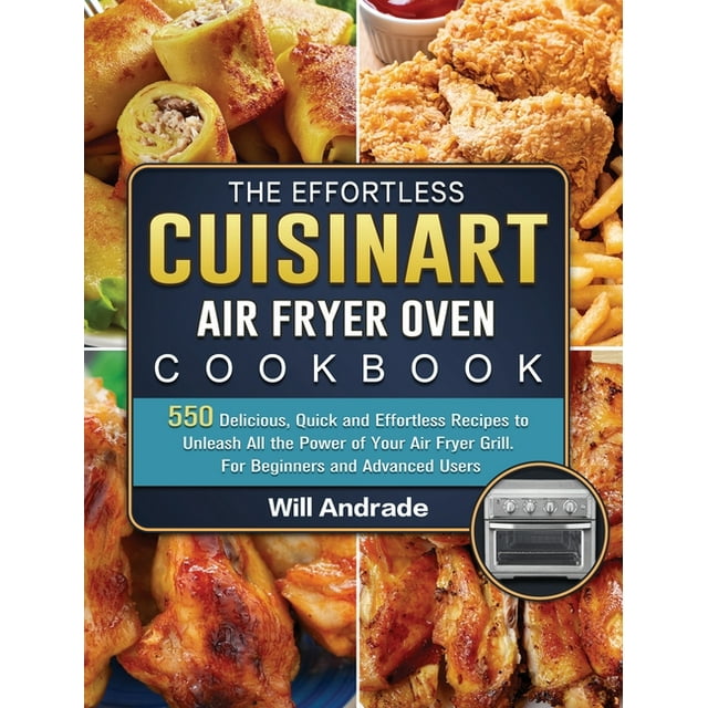 The Effortless Cuisinart Air Fryer Oven Cookbook