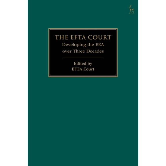 The Efta Court: Developing the Eea Over Three Decades, (Paperback)