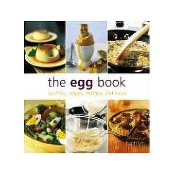 Pre-Owned The Egg Book: Souffles, Crapes, Frittatas and More (Paperback) 0600611299 9780600611295