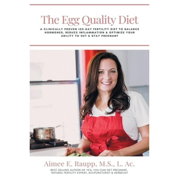 Pre-Owned The Egg Quality Diet: A clinically proven 100-day fertility diet to balance hormones, reduce inflammation, improve egg quality and optimize (Paperback) 0578920301 9780578920306