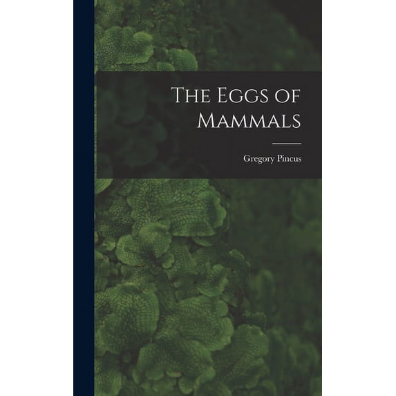The Eggs of Mammals, (Hardcover)