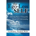 thumbnail image 1 of Pre-Owned The Ego-Less Self: Achieving Peace & Tranquility Beyond All Understanding (Paperback) 0757315410 9780757315411, 1 of 1