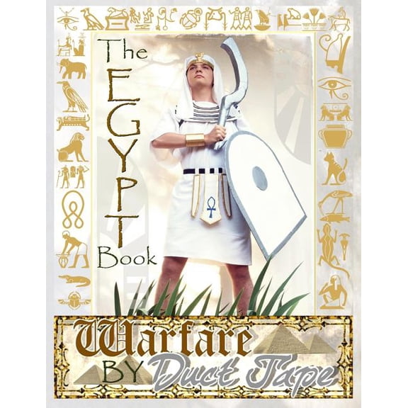 The Egypt Book: Warfare by Duct Tape