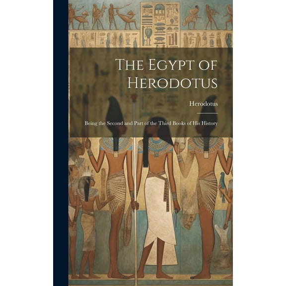 The Egypt of Herodotus, (Hardcover)