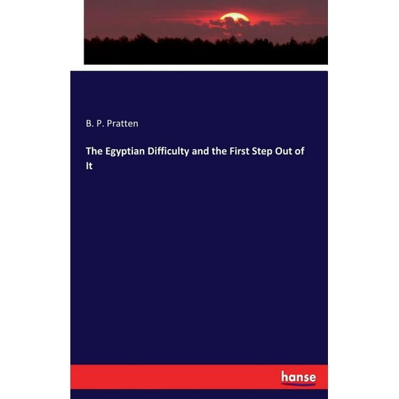 The Egyptian Difficulty and the First Step Out of It, (Paperback)