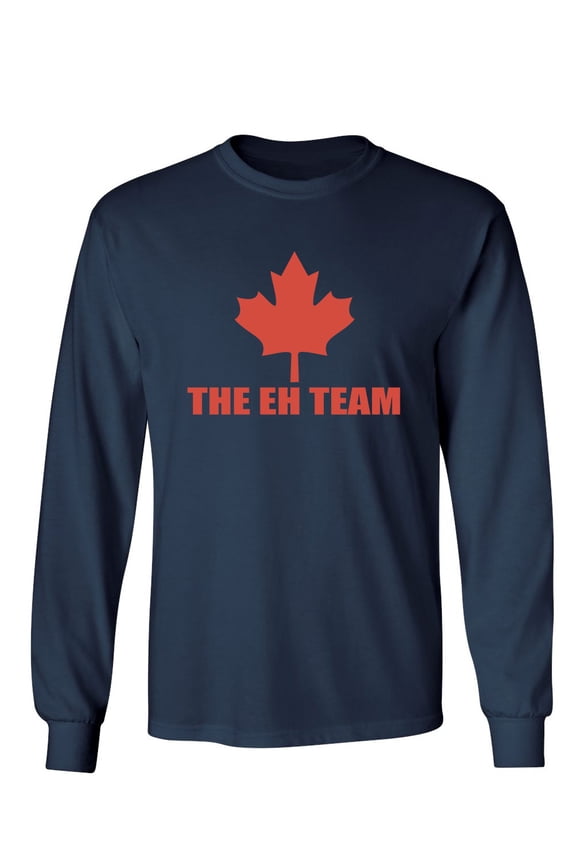 The Eh Team Sarcastic Novelty Gift Idea Adult Humor Funny Men's Long Sleeve Shirts