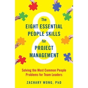 The Eight Essential People Skills for Project Management : Solving the Most Common People Problems for Team Leaders (Hardcover)