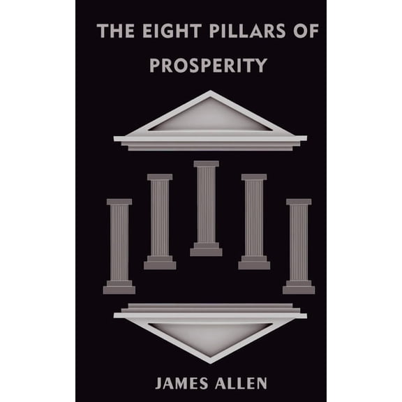 The Eight Pillars Of Prosperity, (Paperback)