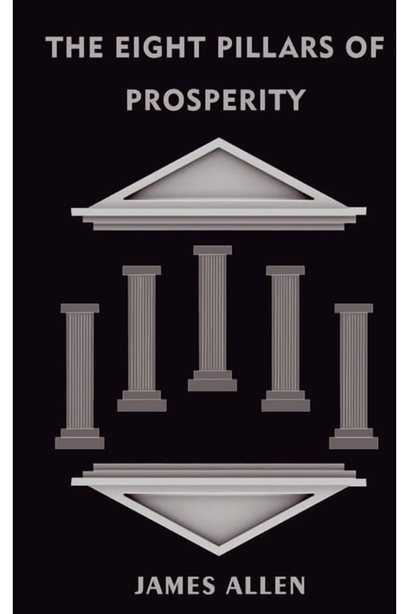 The Eight Pillars Of Prosperity, (Paperback)