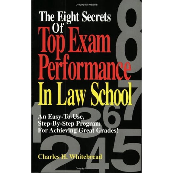 Pre-Owned The Eight Secrets of Top Exam Performance in Law School: An Easy-To-Use, Step-By-Step Program for Achieving Great Grades! Paperback