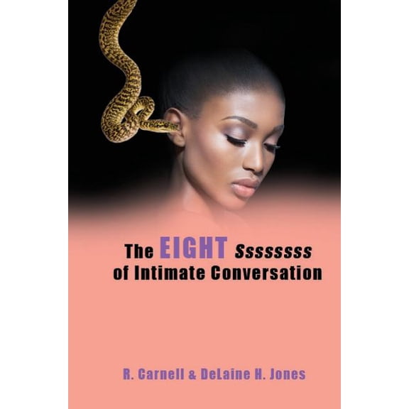 The Eight Ssssssss of Intimate Conversation Paperback 1532963270 9781532963278 R. Carnell Jones, DeLaine Jones