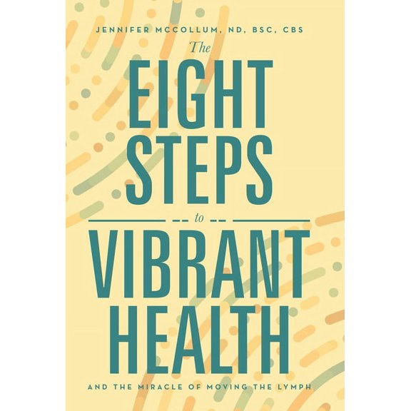 The Eight Steps to Vibrant Health (Hardcover)