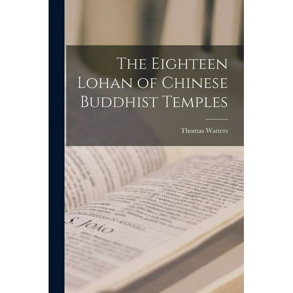 The Eighteen Lohan of Chinese Buddhist Temples (Paperback)