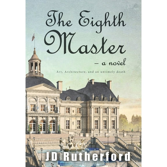 The Eighth Master: Art, Architecture, and an Untimely Death, (Hardcover)
