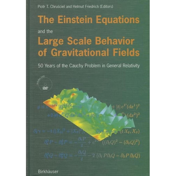 The Einstein Equations and the Large Scale Behavior of Gravitational Fields: 50 Years of the Cauchy Problem in General R, (Paperback)