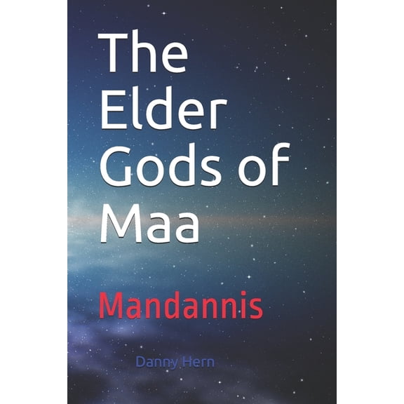 The Elder Gods of Maa: The Elder Gods of Maa (Paperback)