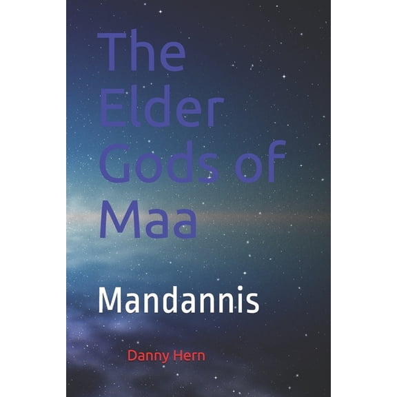 The Elder Gods of Maa: The Elder Gods of Maa (Paperback)