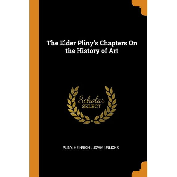 The Elder Pliny's Chapters on the History of Art (Paperback)