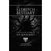 The Eldritch Bestiary Creatures from the Works of H.P. Lovecraft, Paperback