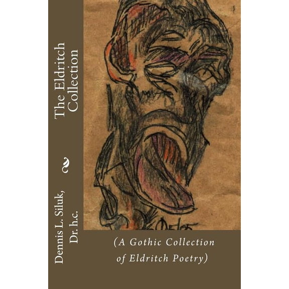 The Eldritch Collection : (A Gothic Collection of Eldritch Poetry) (Paperback)