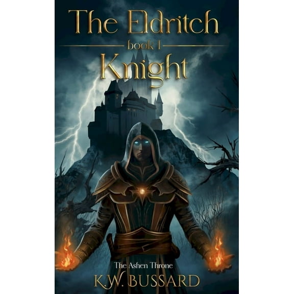 The Ashen Throne Saga The Eldritch Knight, Book 1, (Hardcover)