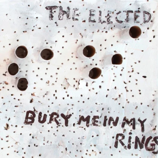 The Elected Bury Me In My Rings (Cd) Album