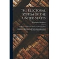 thumbnail image 1 of The Electoral System of the United States (Paperback), 1 of 1