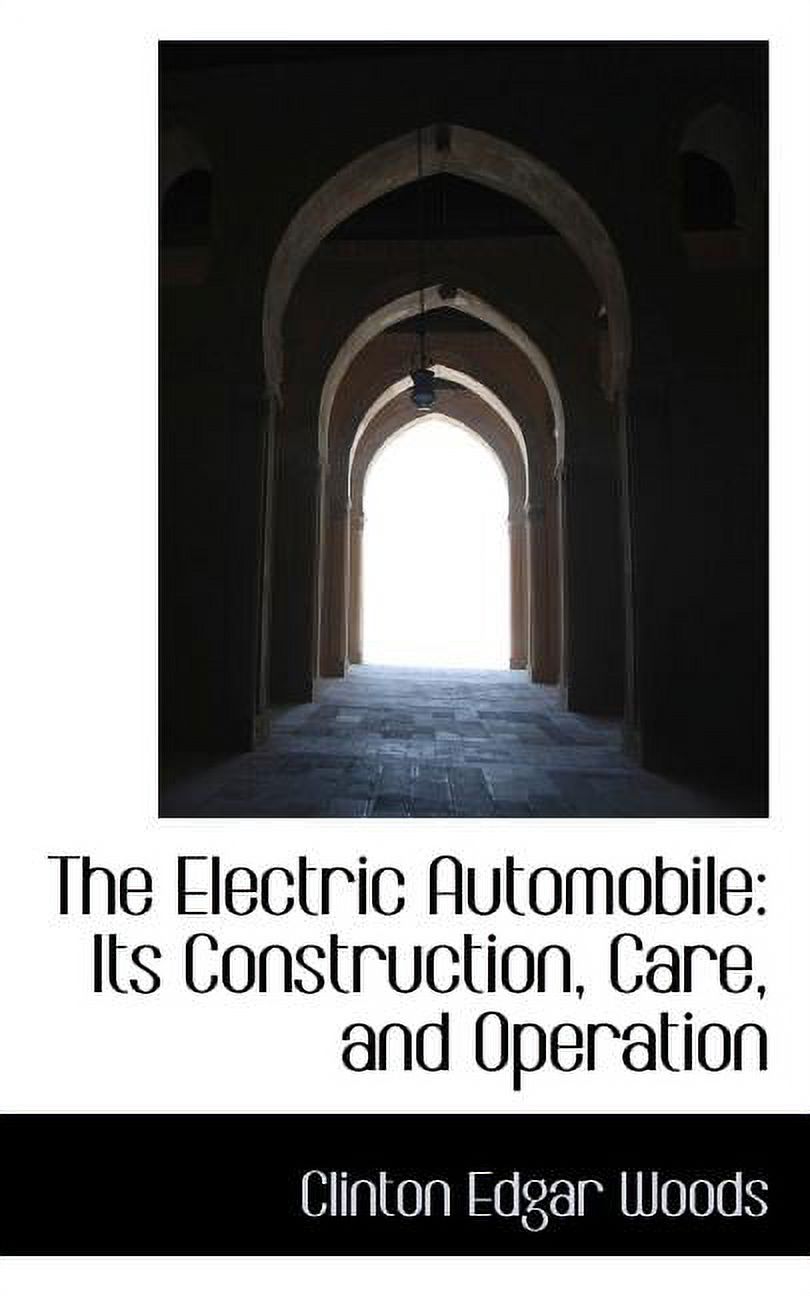 The Electric Automobile: Its Construction, Care, and Operation Paperback