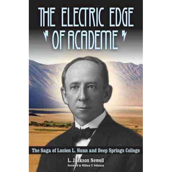 Pre-Owned The Electric Edge of Academe: The Saga of Lucien L. Nunn and Deep Springs College Hardcover