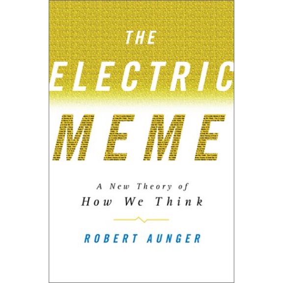 Pre-Owned The Electric Meme: A New Theory of How We Think (Hardcover) 0743201507 9780743201506