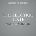 thumbnail image 1 of The Electric State (Audiobook), 1 of 1