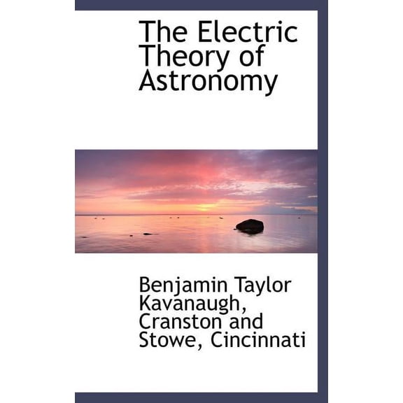 The Electric Theory of Astronomy (Hardcover)