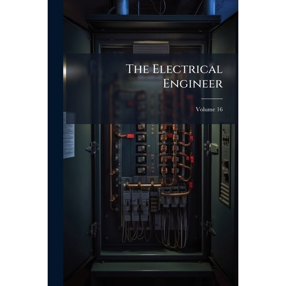 The Electrical Engineer; Volume 16 (Paperback)