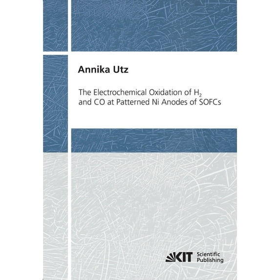 The Electrochemical Oxidation of H2 and CO at Patterned Ni Anodes of SOFCs (Paperback)