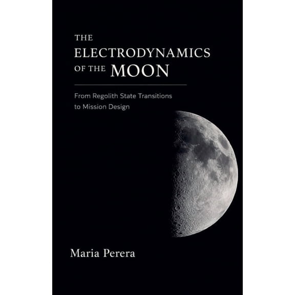 The Electrodynamics of the Moon, (Paperback)