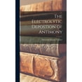 thumbnail image 1 of The Electrolytic Depostion of Antimony (Hardcover), 1 of 1