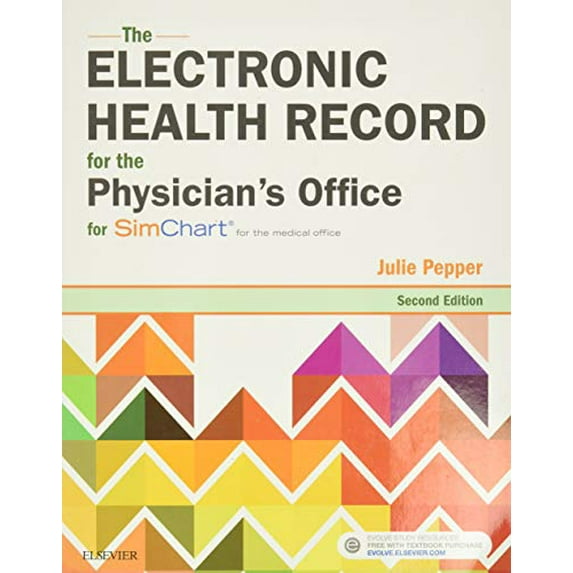Pre-Owned The Electronic Health Record for the Physician's Office: For Simchart for the Medical Office (Paperback) 0323511465 9780323511469