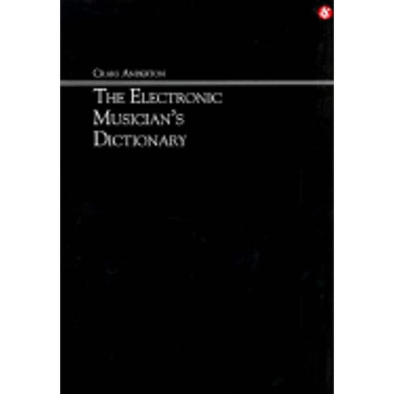 Pre-Owned The Electronic Musician's Dictionary (Paperback) 0825611253 9780825611254