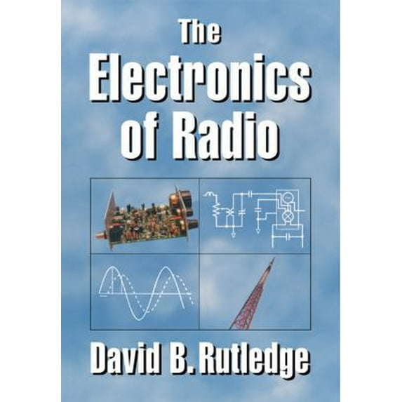 Pre-Owned The Electronics of Radio (Paperback) 0521646456 9780521646451