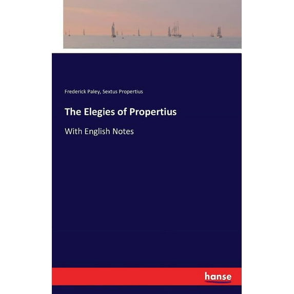 The Elegies of Propertius: With English Notes, (Paperback)