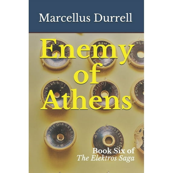 The Elektros Saga: Enemy of Athens : Book 6 of the Elektros Saga (Series #6) (Paperback)