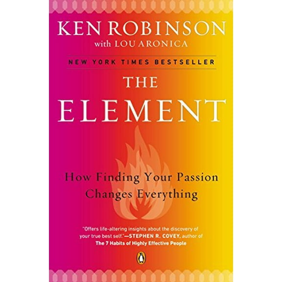 Pre-Owned The Element: How Finding Your Passion Changes Everything (Paperback) 0143116738 9780143116738