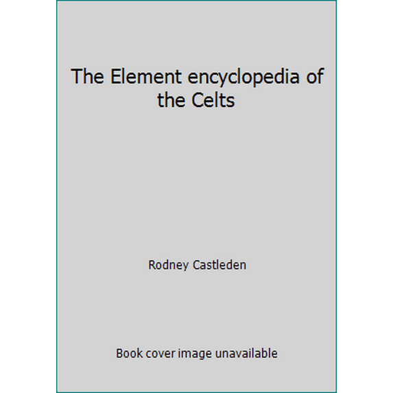 Pre-Owned The Element encyclopedia of the Celts (Paperback) 0007931506 9780007931507