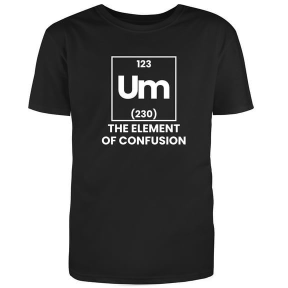 The Element of confusion Graphic Novelty Humor Funny T Shirt Black Small