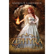 The Elemental Diaries Zephyra Book One of The Elemental Diaries, Book 1, Paperback