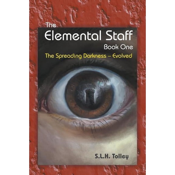 The Elemental Staff The Elemental Staff Book One: The Spreading Darkness-Evolved, Book 1, (Paperback)