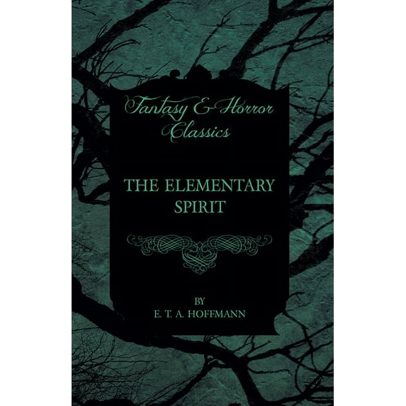 The Elementary Spirit (Fantasy and Horror Classics), (Paperback)