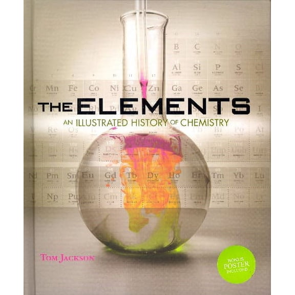 The Elements: An Illustrated History of Chemistry