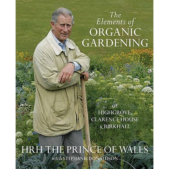Pre-Owned The Elements of Organic Gardening (Hardcover) 0297844164 9780297844167