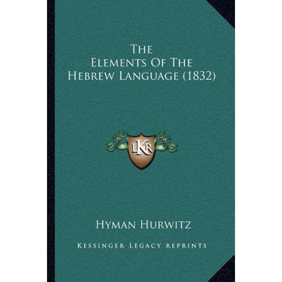 The Elements Of The Hebrew Language (1832) (Paperback)